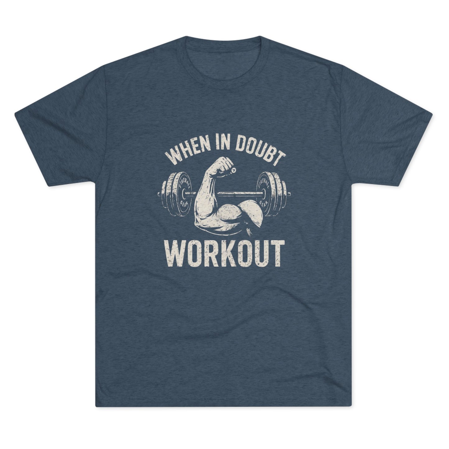 When in Doubt Workout - Triblend T-shirt