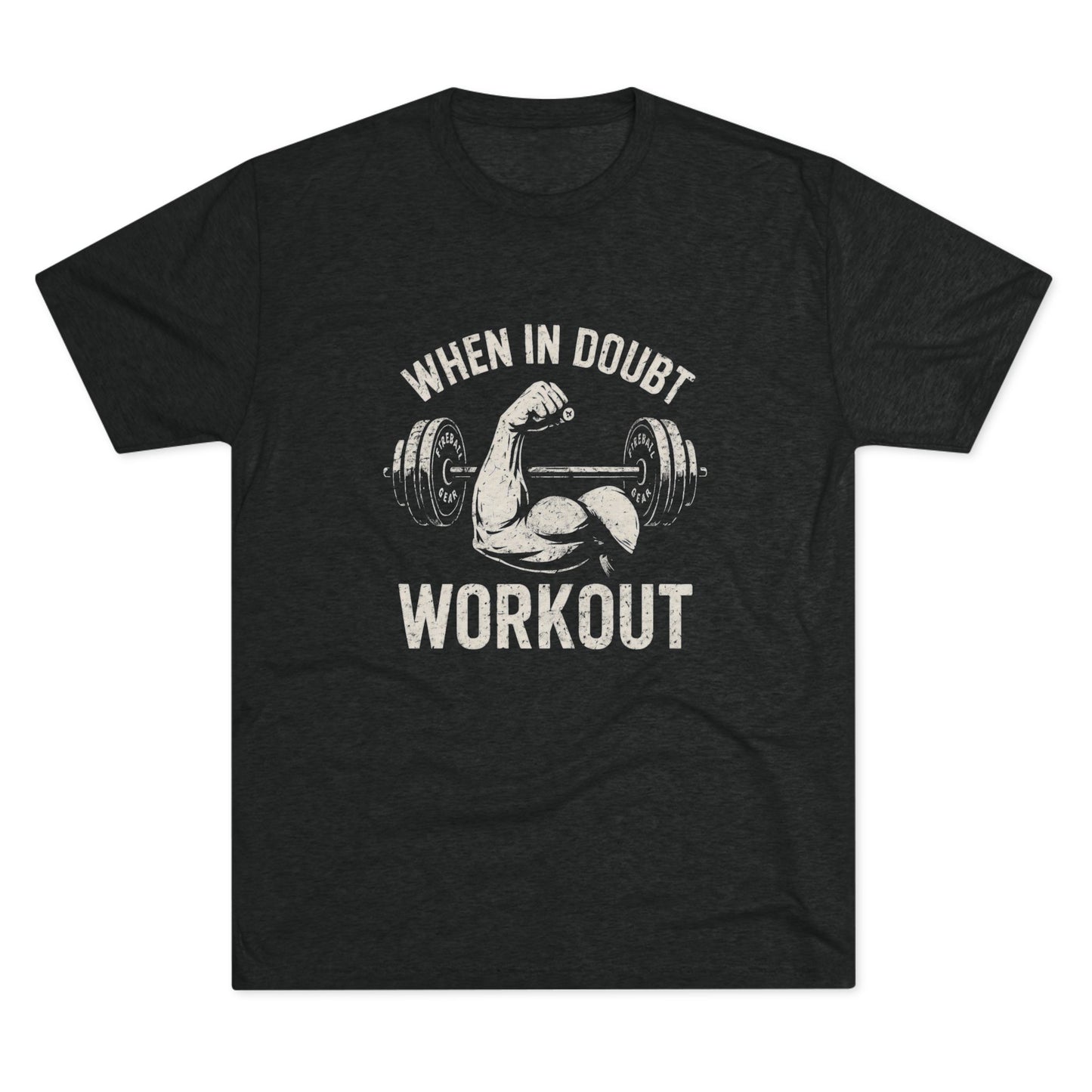 When in Doubt Workout - Triblend T-shirt