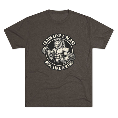 Beast Mode Series - Train Like a Beast, Rise Like a King - Triblend T-shirt